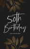 An elegant black and gold leaf card with the text 50th Birthday handwritten. 